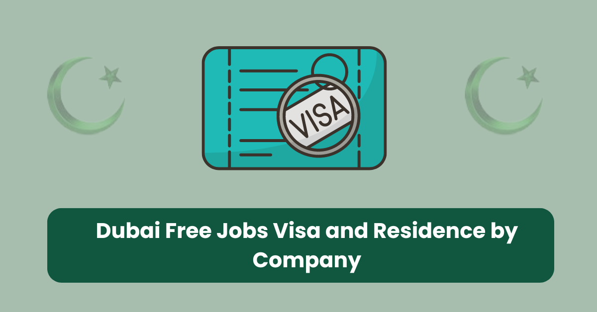 Dubai Free Jobs Visa and Residence by Company